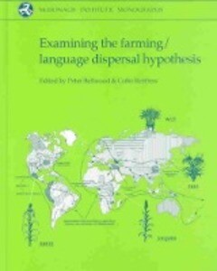 Examining the Farming/Language Dispersal Hypothesis - Peter Bellwood/ A. Colin Renfrew