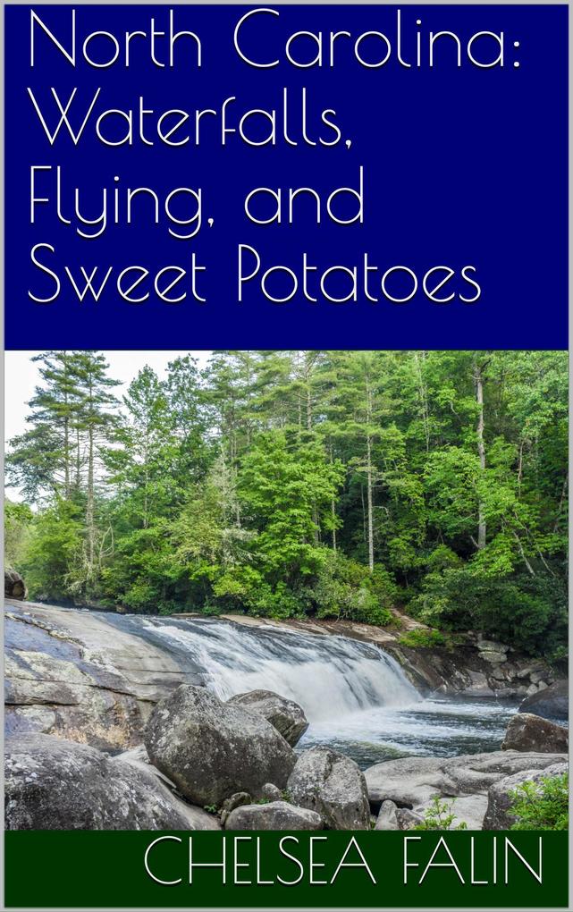 North Carolina: Waterfalls Flying and Sweet Potatoes (Think You Know Your States? #15)