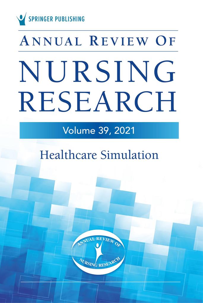 Annual Review of Nursing Research Volume 39