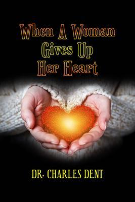 When A Woman Gives Up Her Heart