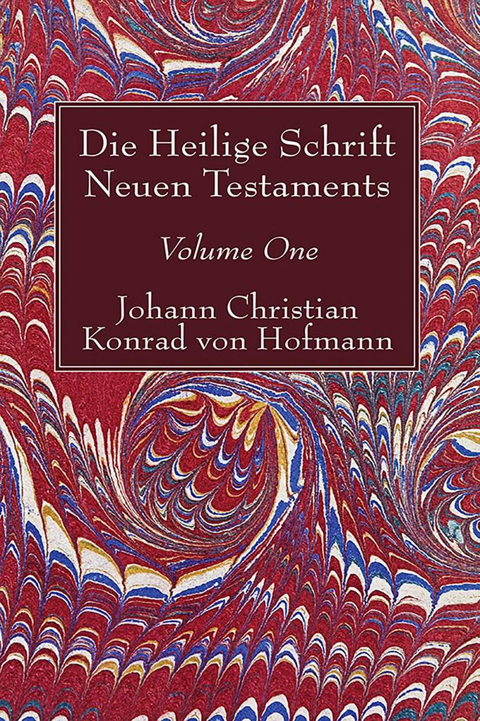 Die Heilige Schrift Neuen Testaments Volume One