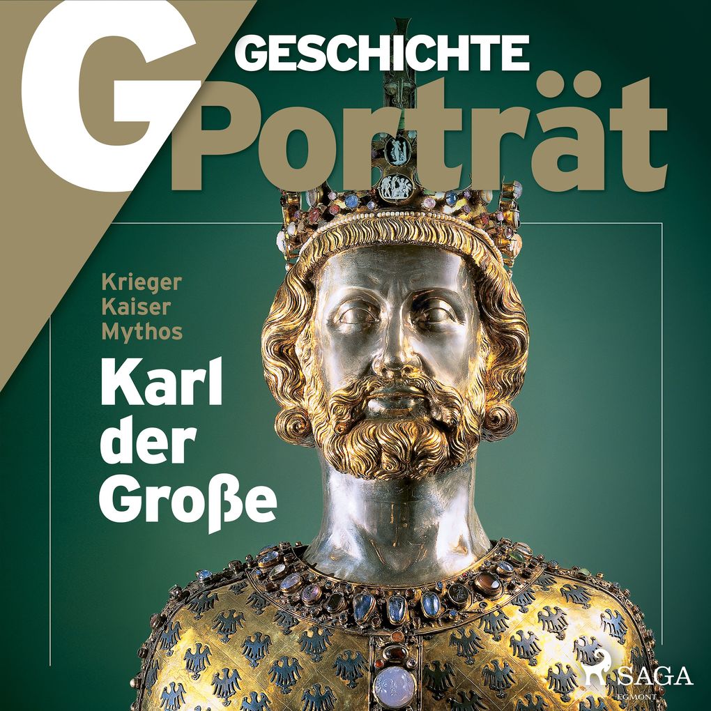 G/GESCHICHTE - Karl der Große - Krieger Kaiser Mythos