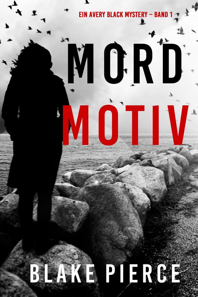 Mordmotiv (Ein Avery Black Mystery - Band 1)