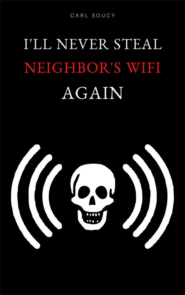 I‘ll Never Steal Neighbor‘s Wifi Again