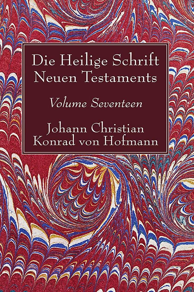 Die Heilige Schrift Neuen Testaments Volume Seventeen