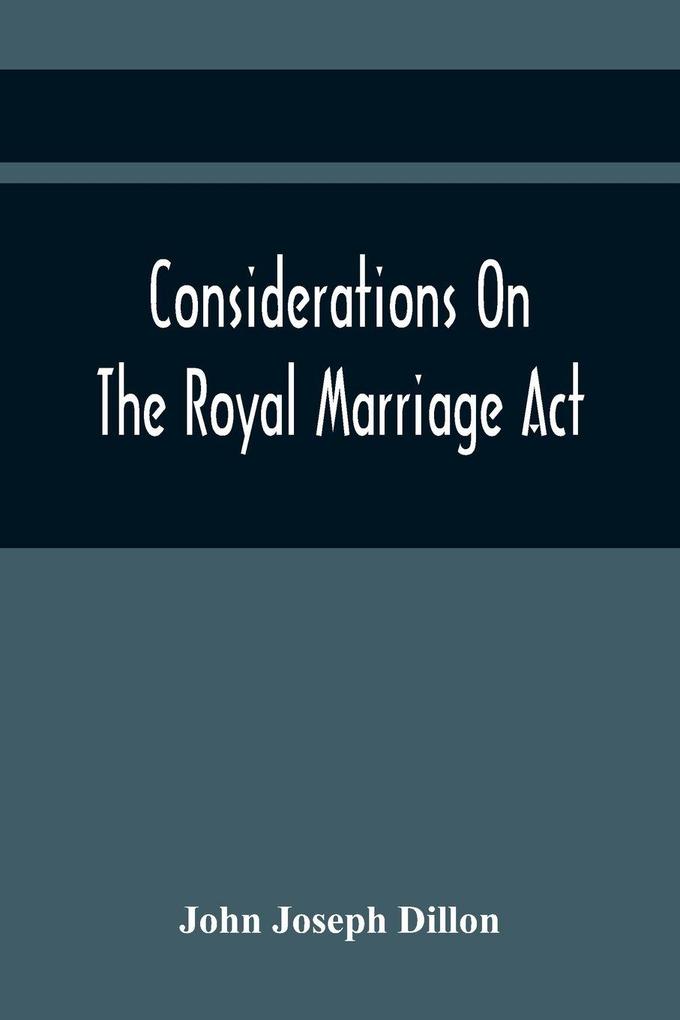 Considerations On The Royal Marriage Act