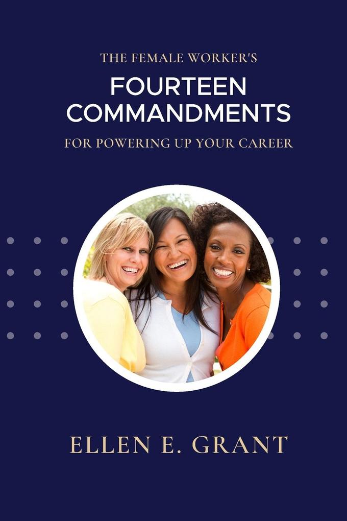 The Female Worker‘s 14 Commandments for Powering Up Your Career