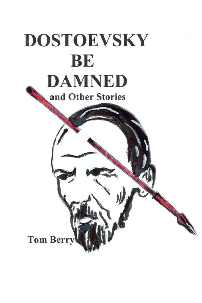 Dostoevsky Be Damned