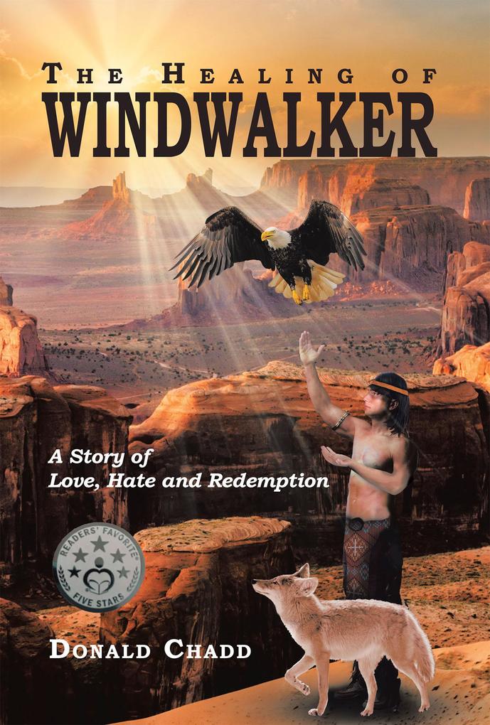 The Healing of Windwalker A Story of Love Hate and Redemption