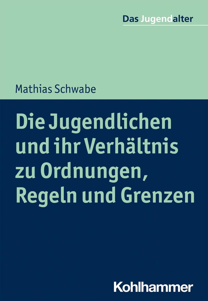 Die Jugendlichen und ihr Verhältnis zu Ordnungen Regeln und Grenzen