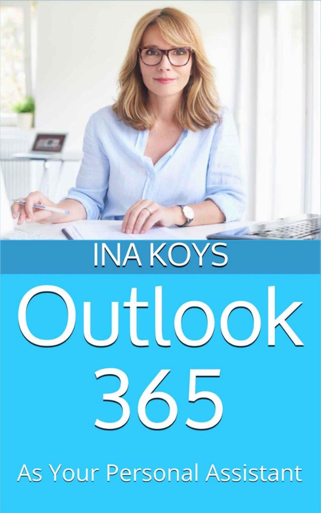 Outlook 365: as your personal Assistant
