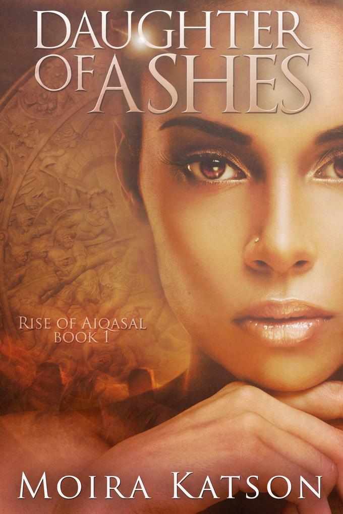 Daughter of Ashes (Rise of Aiqasal #1)