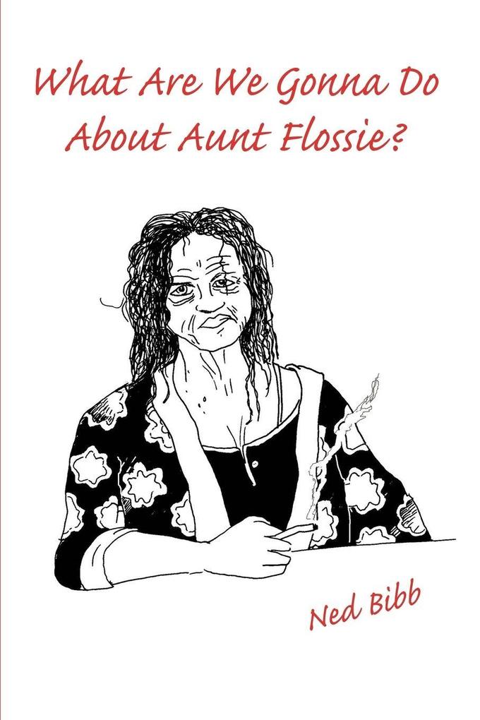 What Are We Gonna Do About Aunt Flossie?
