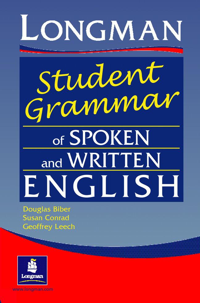 The Longman Student‘s Grammar of Spoken and Written English