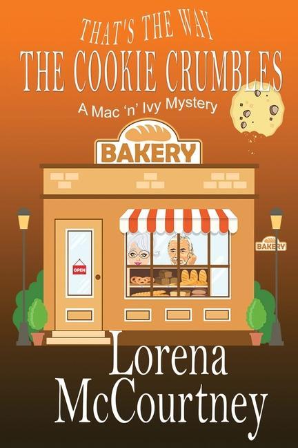 That‘s the Way The Cookie Crumbles: Book #4 The Mac ‘n‘ Ivy Mysteries