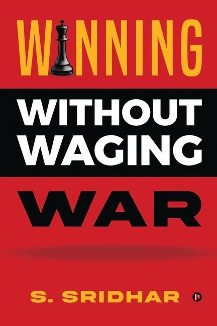 Winning without Waging War: War Tactics for Business and Career Leadership