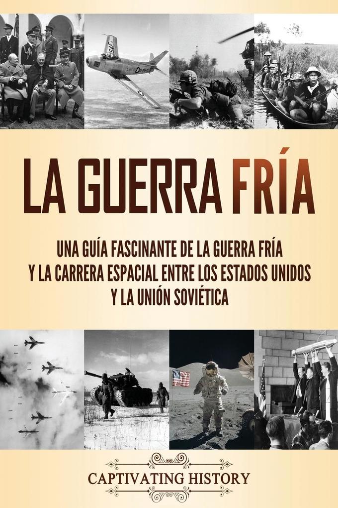 La Guerra Fria Taschenbuch Captivating History