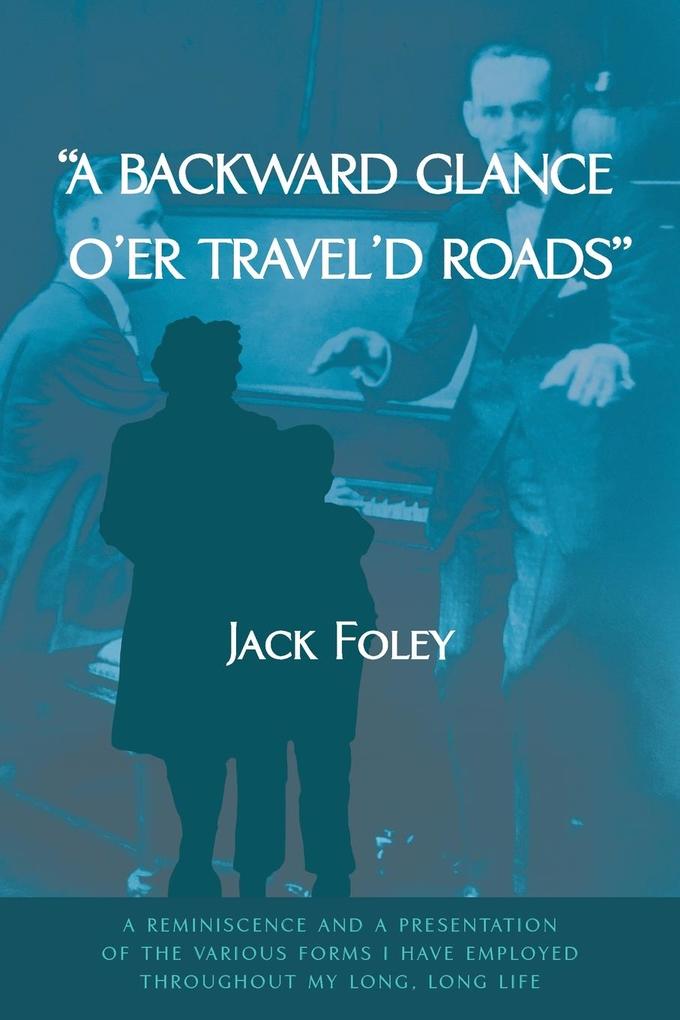 A backward glance o‘er travel‘d roads