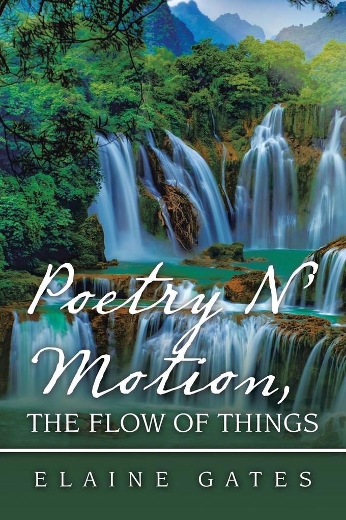 Poetry N‘ Motion the Flow of Things