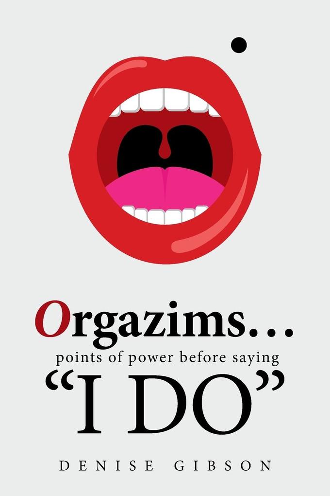 Orgazims... Points of Power Before Saying 'I Do'