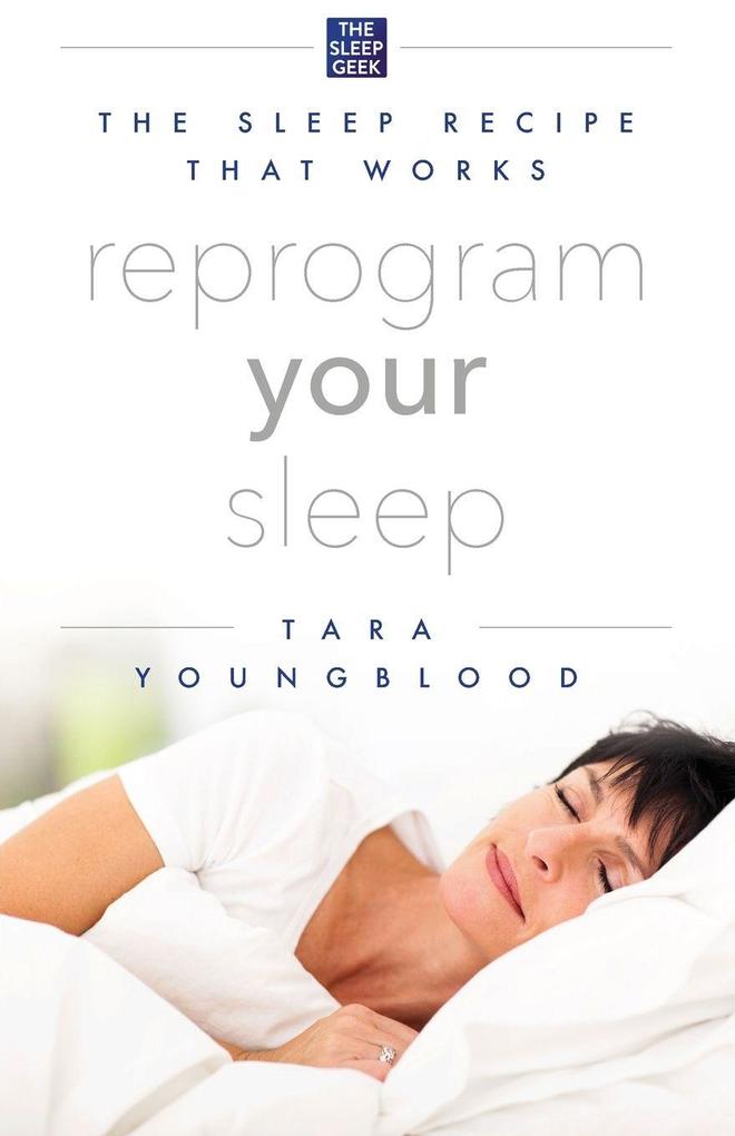 Reprogram Your Sleep