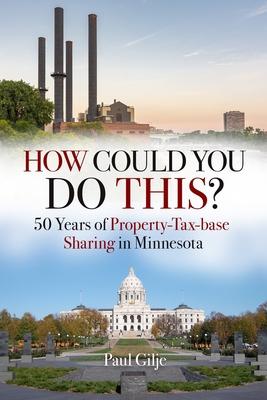 How Could You Do This?: 50 Years of Property-Tax-base Sharing in Minnesota
