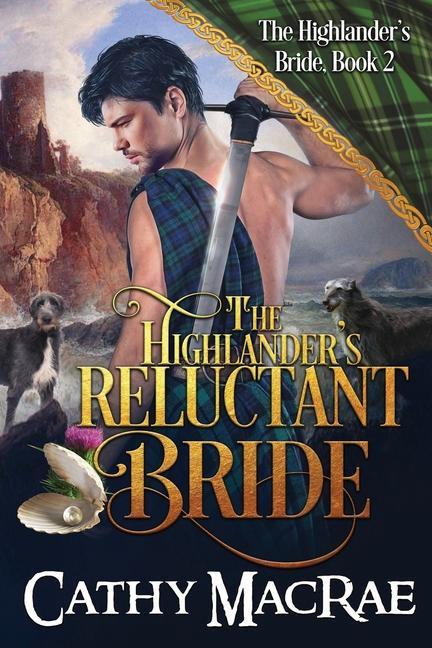 The Highlander‘s Reluctant Bride: A Scottish Medieval Romance