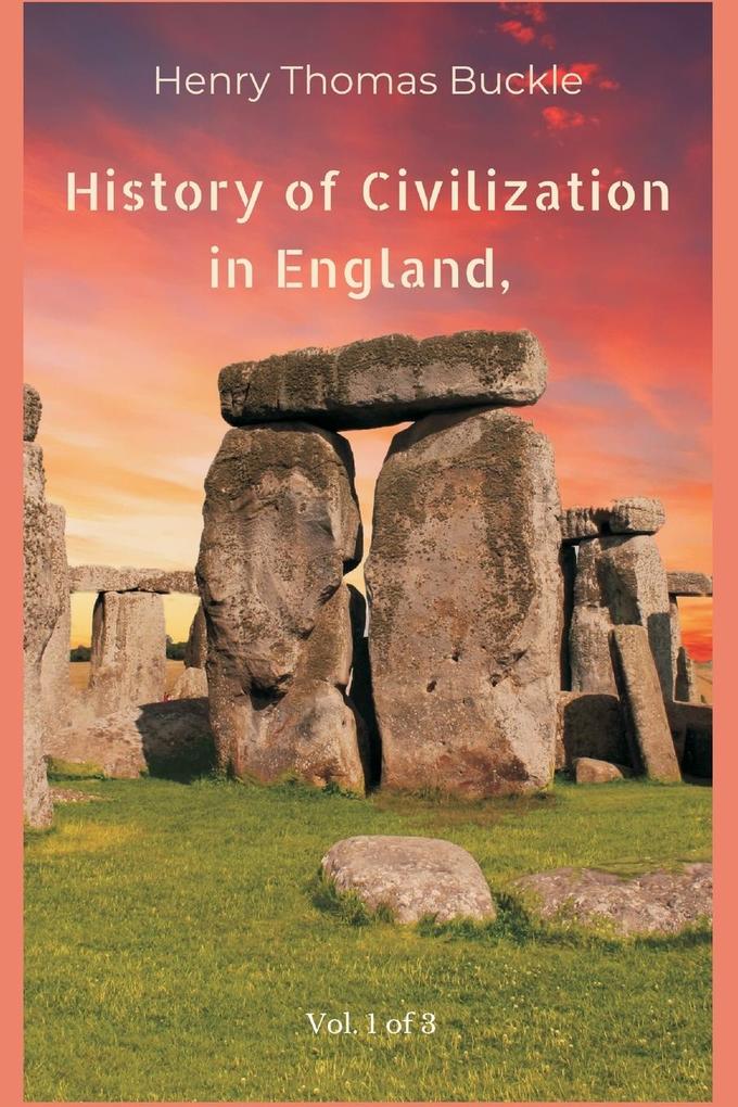 History of Civilization in England Vol. 1 of 3