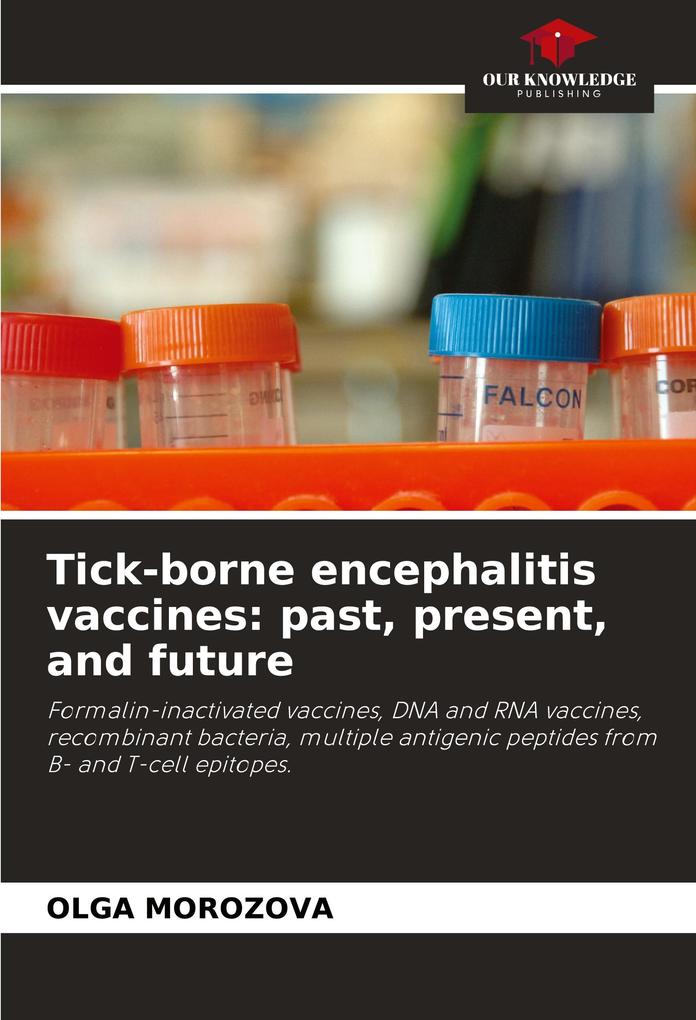 Tick-borne encephalitis vaccines: past present and future