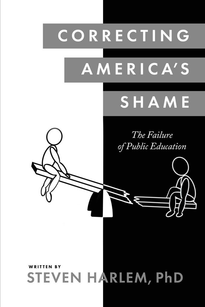 Correcting America‘s Shame: The Failure of Public Education