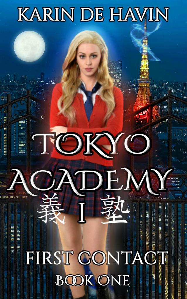 Tokyo Academy-First Contact (The Tokyo Academy Series #1)