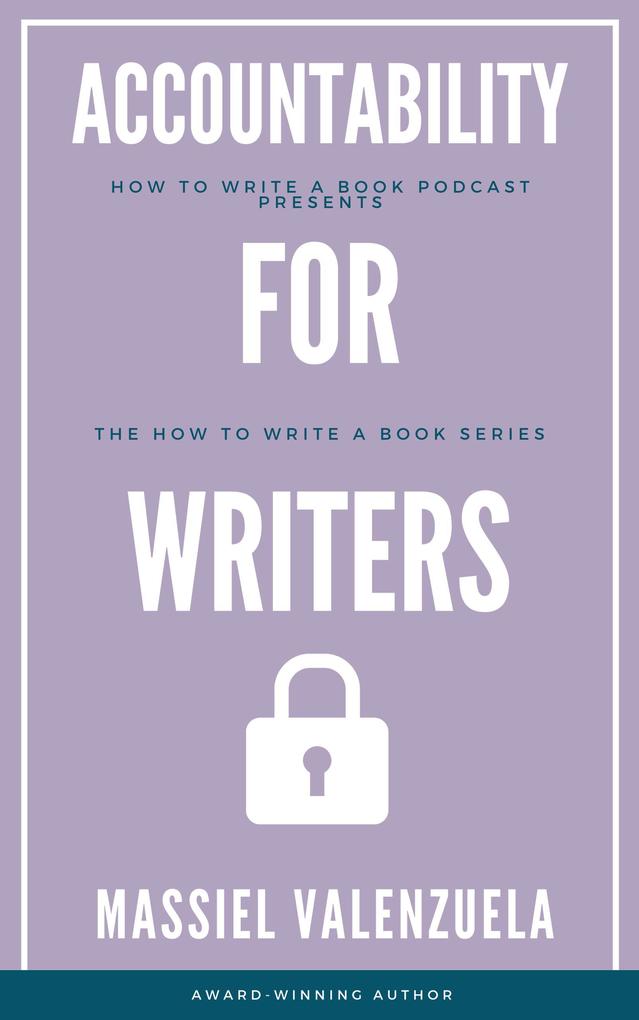 Accountability for Writers (How to Write a Book Podcast #2)