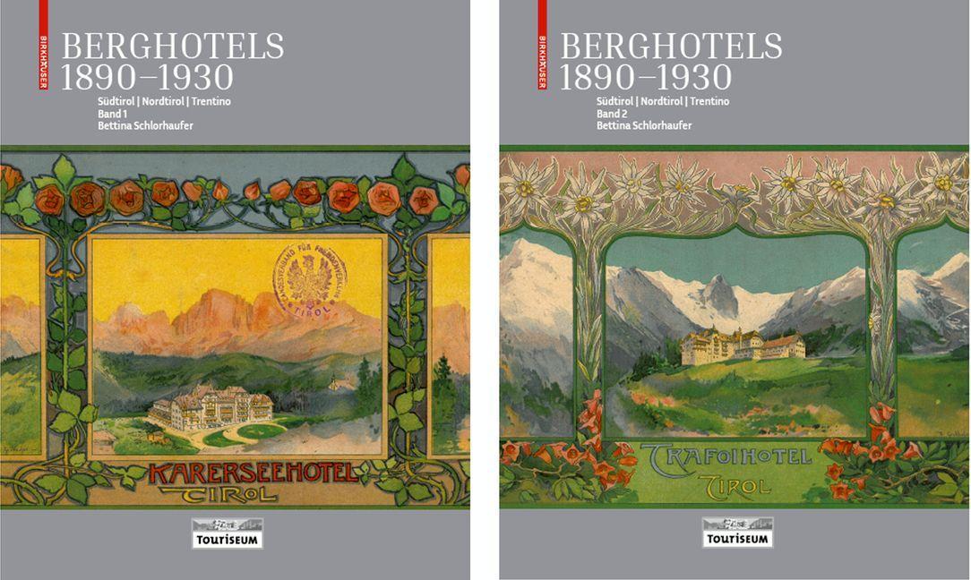 Berghotels 1890-1930: Südtirol Nordtirol und Trentino