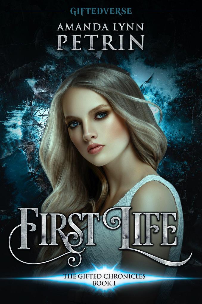 First Life (The Gifted Chronicles #1)