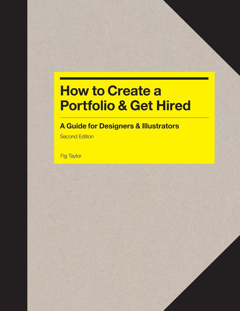 How to Create a Portfolio & Get Hired Second Edition