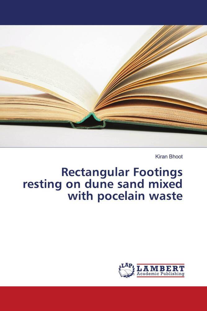 Rectangular Footings resting on dune sand mixed with pocelain waste