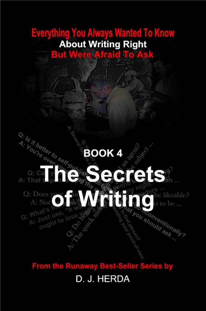 Everything You Always Wanted To Know About Writing Right: The Secrets of Writing