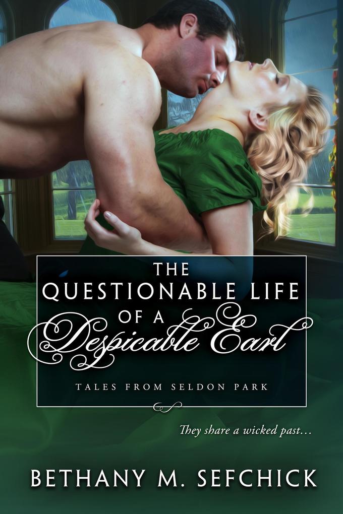 The Questionable Life of a Despicable Earl (Tales From Seldon Park #24)