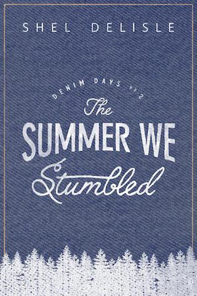 The Summer We Stumbled (Denim Days #2)