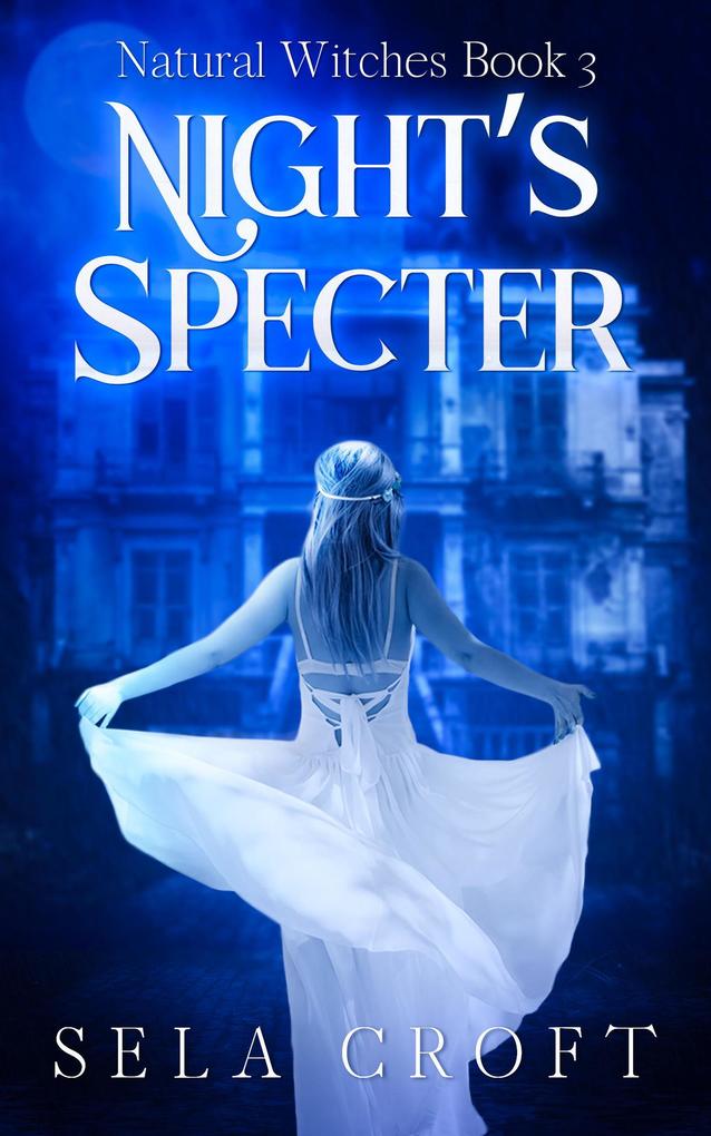 Night‘s Specter (Natural Witches #3)