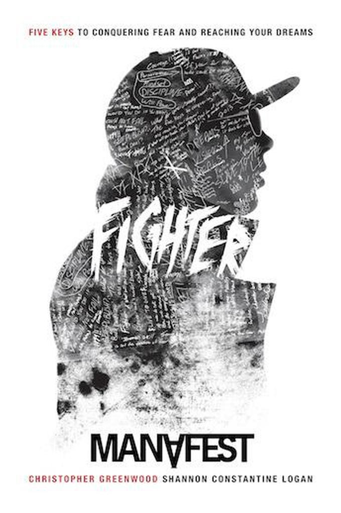 Fighter: 5 Keys To Conquering Fear & Reaching Your Dreams