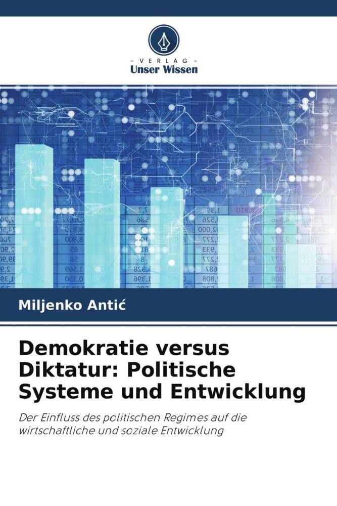 Demokratie versus Diktatur: Politische Systeme und Entwicklung