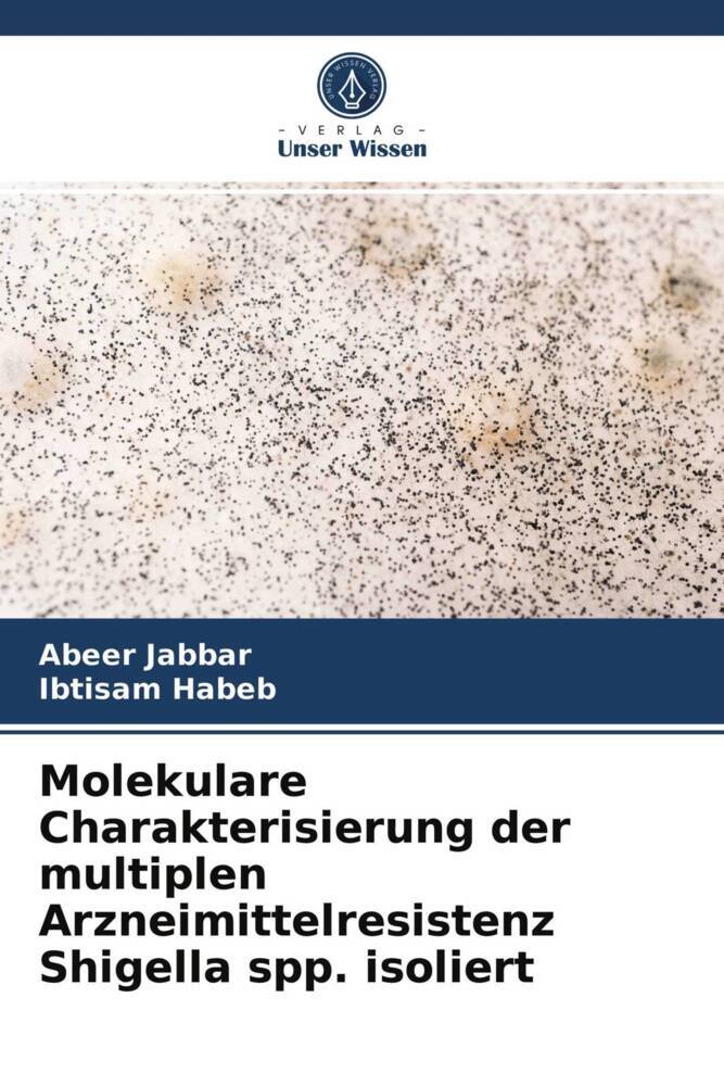 Molekulare Charakterisierung der multiplen Arzneimittelresistenz Shigella spp. isoliert