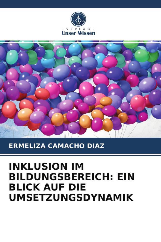 INKLUSION IM BILDUNGSBEREICH: EIN BLICK AUF DIE UMSETZUNGSDYNAMIK