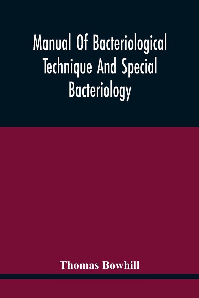 Manual Of Bacteriological Technique And Special Bacteriology