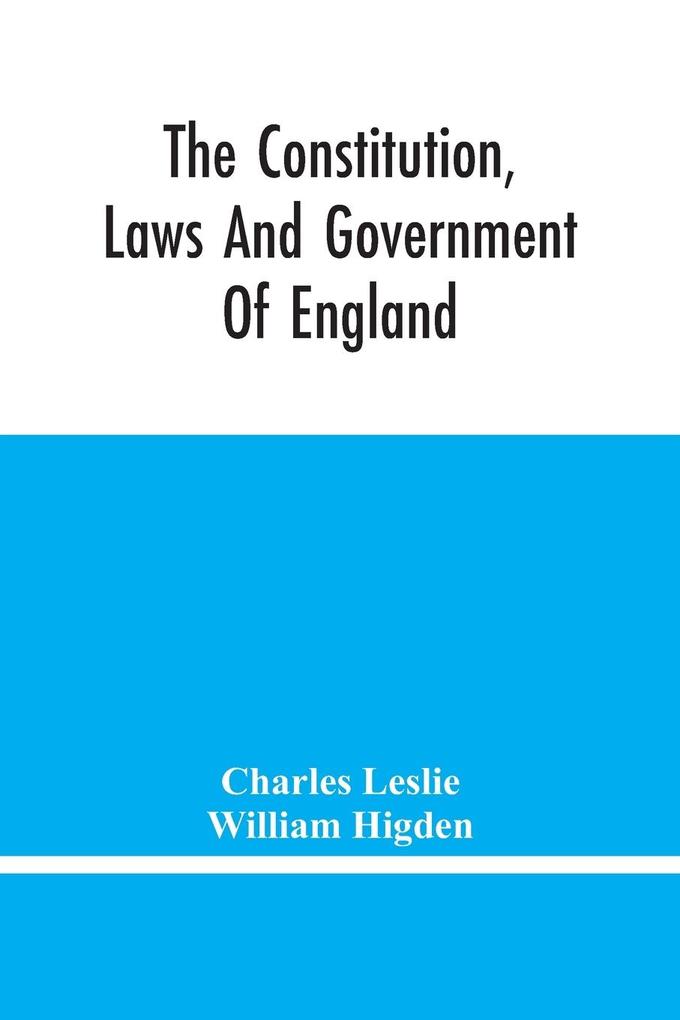 The Constitution Laws And Government Of England