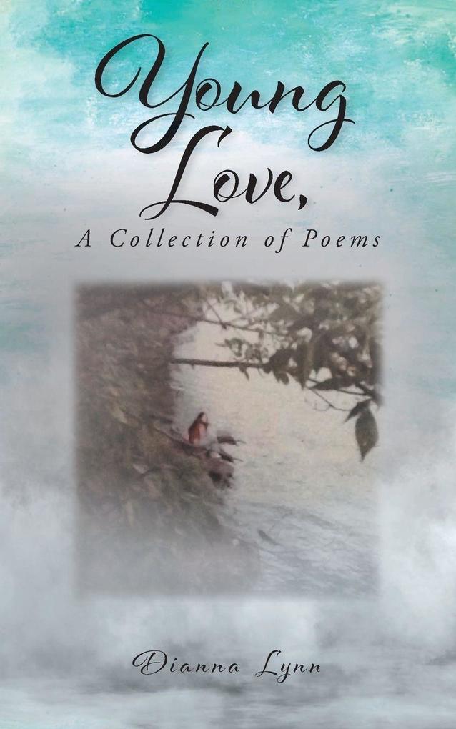 Young Love A Collection of Poems