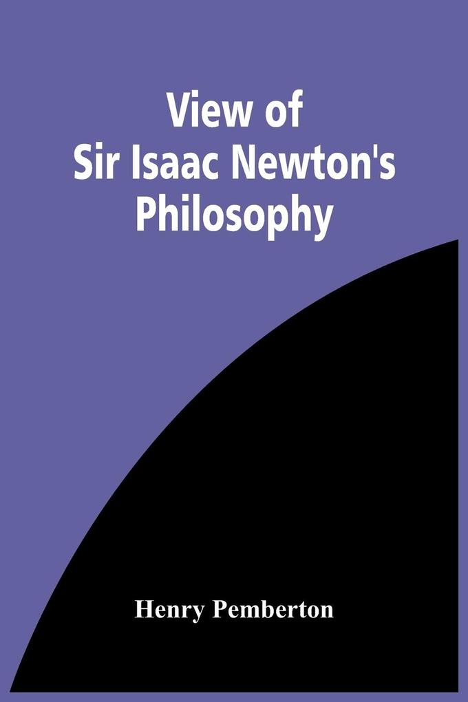 View Of Sir Isaac Newton‘S Philosophy