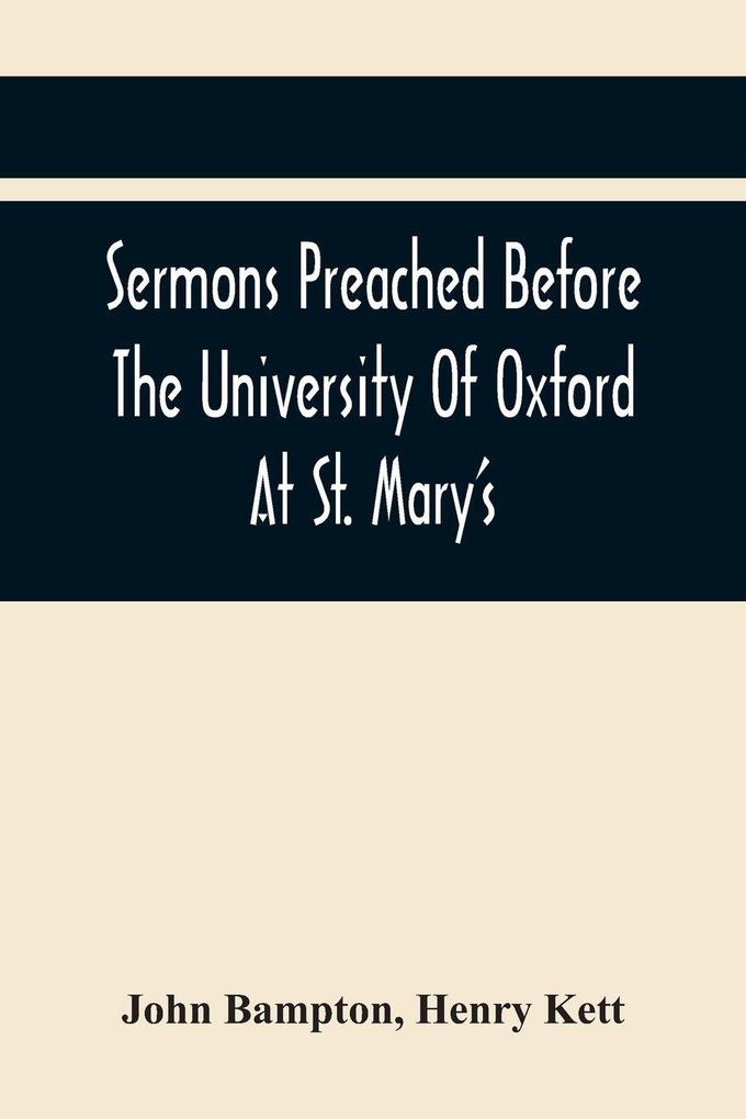 Sermons Preached Before The University Of Oxford At St. Mary'S In The Year Mdccxc At The Lecture Founded