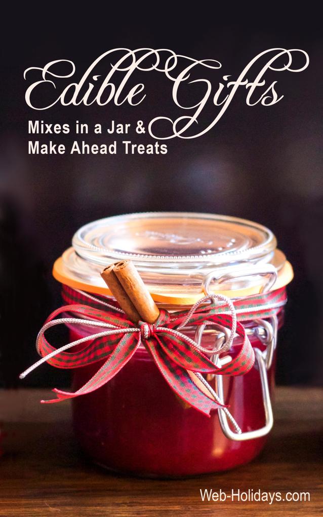 Edible Gifts: Mixes in a Jar & Make Ahead Treats